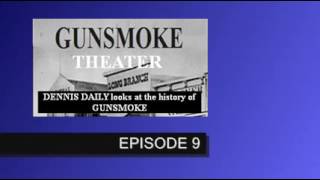 GUNSMOKE THEATER with Dennis DailyEpisode 9 [upl. by Oys]