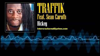 Traffik Feat Sean Caruth  Hickey [upl. by Hakaber618]