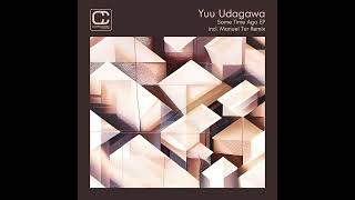 Yuu Udagawa  Some Time Ago Manuel Tur Remix [upl. by Halla]