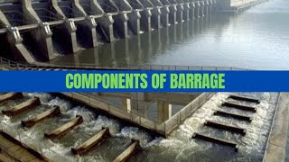 Barrage components  parts of barrage [upl. by Oicnanev874]