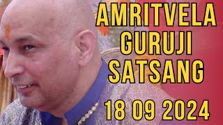 GURU JI SATSANG PLAYLIST  GURU JI AMRITVELA  18 SEPTEMBER 24 WEDNESDAY GurujiTheDivineBlessings [upl. by Devol]