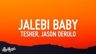 Tesher Jason Derulo  Jalebi Baby Lyrics [upl. by Fidele]