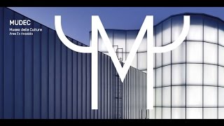 MUDEC‬ ‪‎Museum‬ of ‪Cultures‬ ‎Milano‬  ‎Milan‬ by MakeCulture Multimedia [upl. by Idolah967]