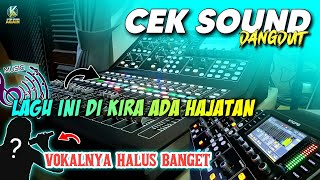 CEK SOUND DANGDUT SATU SATU SAMPAI JADI LENGKAP VOKAL DI KIRA ADA HAJATAN 2024 [upl. by Eittam]