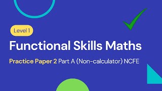 Level 1 Functional Skills Maths Practice Paper 2 Part A Noncalculator NCFE [upl. by Razaile]