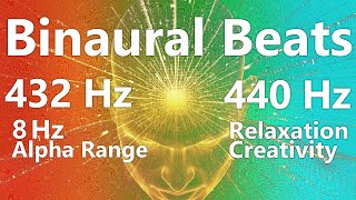 Binaural Tones 8Hz Alpha Wave  Listen amp Relax to 432 Hz amp 440 Hz [upl. by Lebazi]