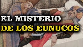 Los SECRETOS de los EUNUCOS  La Terrible Historia de la CASTRACIÓN [upl. by Sigfrid]