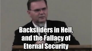 quotBacksliders in Hell and the Fallacy of Eternal Securityquot  Ken Raggio [upl. by Caesaria]