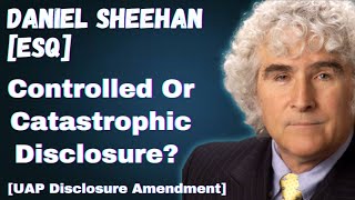 Controlled Or Catastrophic Disclosure w Daniel Sheehan [upl. by Ariad]