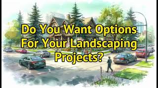 Do You Want Options For Your Landscaping Projects [upl. by Matthias]