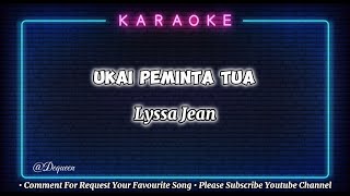 Ukai Peminta Tua  Lyssa Jean  Karaoke Version [upl. by Ydollem]