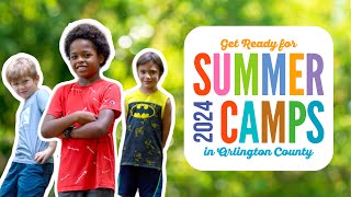 Get Ready for 2024 Summer Camps in Arlington County [upl. by Hallagan]