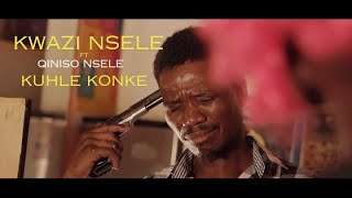 Kwazi Nsele Ft Qiniso Nsele  Kuhle Konke Official Music Video [upl. by Asilehs202]