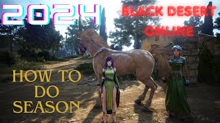 HOW TO DO SEASON IN BLACK DESERT ONLINE 2024 PART 1 WALKTHROUGH [upl. by Euqnomod]