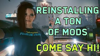 Reinstalling Mods and Testing Cyberpunk 2077 to see what borked it lol [upl. by Wamsley]