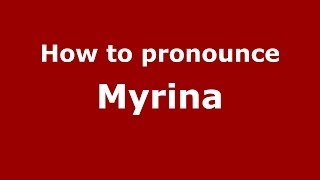 How to pronounce Myrina GreekGreece  PronounceNamescom [upl. by Rochell]