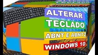 Veja Como Configurar o Layout do Teclado Para ABNT e ABNT2 No Windows 10 [upl. by Nomahs]