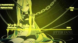 【Nightcore】Jitter Doll ジッタードール【VOCALOID】 [upl. by Trin]