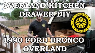 DIY Overland Kitchen Drawer  1990 Ford Bronco II Legacy 4x4 and OffRoad [upl. by Bensky]