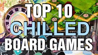 Top 10 Chilled Board Games [upl. by Atekahs378]