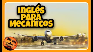 ✅🚀 🆂🅸 🅿🆄🅴🅳🅴🆂 CÓMO APRENDER Inglés Técnico AERONÁUTICO para Mecánicos de aviación con Mr Ed FÁCIL [upl. by Primavera]