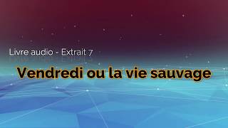 Livre audio  Vendredi ou la vie sauvage  Extrait 7 [upl. by Gide]