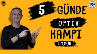 5 GÜNDE OPTİK KAMPI TYT FİZİK KAMPI FİZİK KAMPI FİZİKLE BARIŞ 1GÜN OPTİK KONU ANLATIMI VE SORU [upl. by Llydnek]