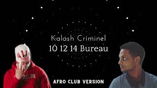 Kalash Criminel x Marks Barton  1O 12 14 Bureau Afro Club Edit [upl. by Kerstin]