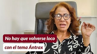 No hay que volverse loco con el tema Ántrax  Soy Ivonne Ferreras [upl. by Kimbell283]