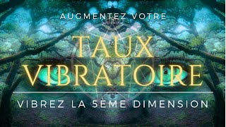 Augmentation Instantanée du Taux Vibratoire  Vibrez la 5 ème Dimension  Fréquence Schumann 783 Hz [upl. by Sufur391]