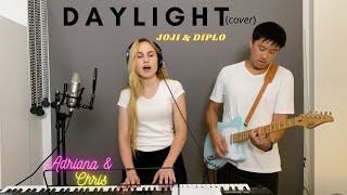 Daylight  Joji amp Diplo cover by Adriana amp Chris [upl. by Acemat]