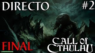 Call of Cthulhu  Directo 2  Español  Final del Juego  Ending  Dioses Primigenios  Lovecraft [upl. by Gora]