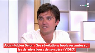 AlainFabien Delon  Ses révélations bouleversantes sur les derniers jours de son père VIDEO [upl. by Lesab410]