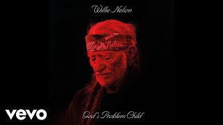 Willie Nelsons Gods Problem Child Album [upl. by Golightly]