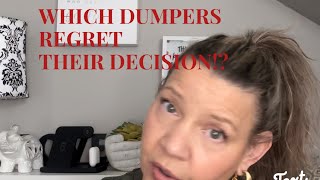 Which dumpers regret their decision [upl. by Randal]