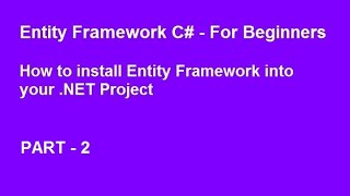 Entity Framework C  How to Install Entity Framework into your NET Projects [upl. by Kleper]