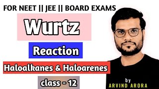 Wurtz Reaction by Arvind Arora sir  Class 12  NEET  JEE  BOARD EXAMS ARVINDARORASIR a2sir [upl. by Ahsitneuq]