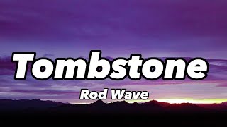 Rod Wave  Tombstone lyrics [upl. by Kensell]