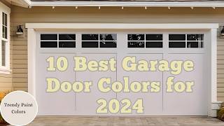 10 Best Garage Door Colors for 2024 Fresh Ideas [upl. by Asial]