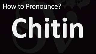 How to Pronounce Chitin CORRECTLY [upl. by Neeven]