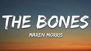 Maren Morris  The Bones Lyrics [upl. by Llohcin]