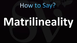 How to Pronounce Matrilineality correctly [upl. by Seel]