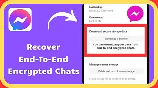 How to Recover EndToEnd Encrypted Chats On Messenger [upl. by Aneelahs]