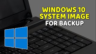 How to Create a System Image Backup in Windows 10 [upl. by Nikola]