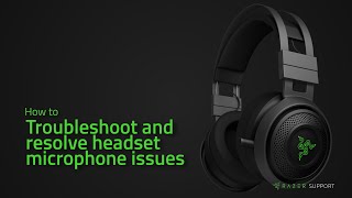 How to troubleshoot and resolve headset microphone issues [upl. by Gnoy]