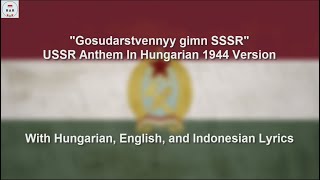 Soviet Anthem in Hugarian 1944 Version  With Lyrics [upl. by Renckens]