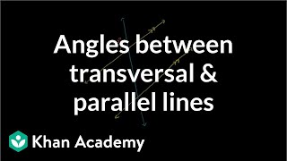 Figuring out angles between transversal and parallel lines  Geometry  Khan Academy [upl. by Muiram199]