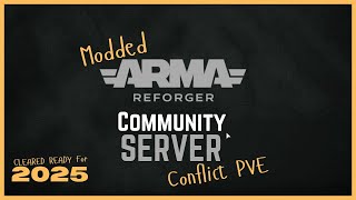 Modded Reforger PVE Server Tutorial for 2025 and Beyond [upl. by Rod]