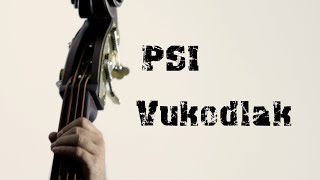 PSI  Vukodlak 2024 [upl. by Yllet]