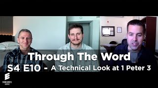 Through The Word  S4 E10  A Technical Look at 1 Peter 3 [upl. by Shulman]